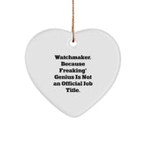 Funny Watchmaker Gifts from Friends for Men, Heart Ornament Christmas Unique Gifts, Watchmaker genius Not Official Job Title - Image 1